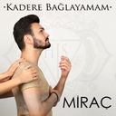 Kadere Bağlayamam