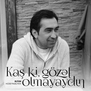 Kaş Ki, Gözəl Olmayaydın