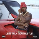 Less Talk More Hustle Pt. 1