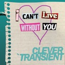 I Can't Live Without You