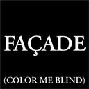 Façade (Color Me Blind)