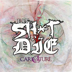 Eat Shit & Die