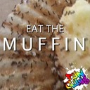 Eat the Muffin