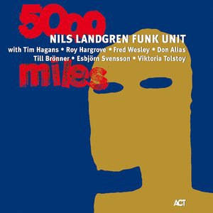 Nils Landgren Funk Unit 1