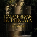 Dalam Sesak Kupercaya