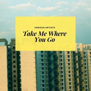 Take Me Where You Go