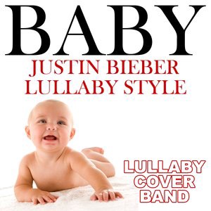 Baby (Justin Bieber Lullaby Style)