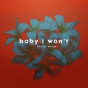 Baby I Won't