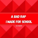 A bad rap I made for school
