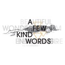 A Few Kind Words