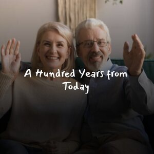 A Hundred Years from Today