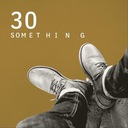 30 Something
