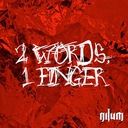 2 Words, 1 Finger