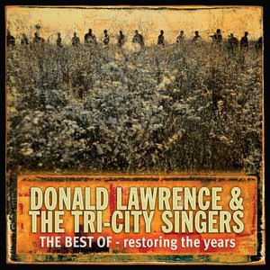 Donald Lawrence And The Tri-City Singers 3