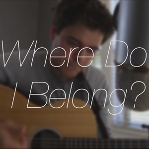 Where Do I Belong?
