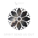 Spirit Send Us Out