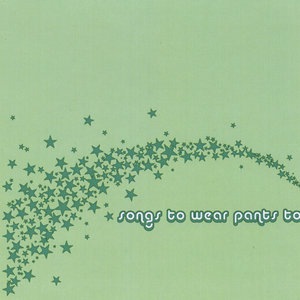 Songs To Wear Pants To 3