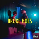 Broke Hoes