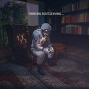 Thinking 'bout Leaving