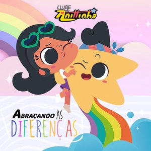 Abraçando as diferenças (De "Clube da Anittinha")