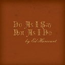 Do as I Say Not as I Do