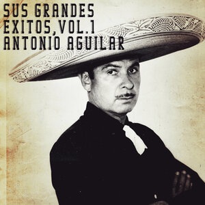 ANTONIO AGUILAR 100