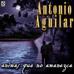 ANTONIO AGUILAR 85