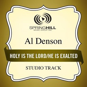 Holy Is the Lord / He Is Exalted