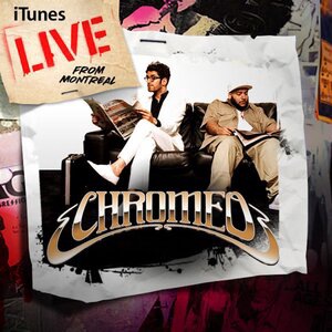 Chromeo 16