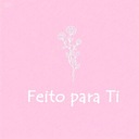 Feito para Ti