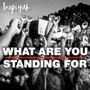 What Are You Standing For