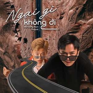 Ngại Gì Không Đi
