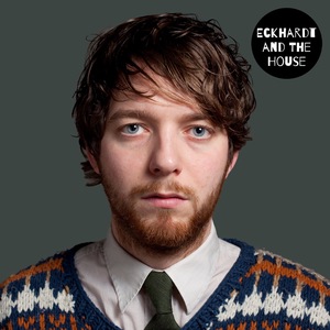 Eckhardt And The House 1