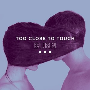 Too Close To Touch 7