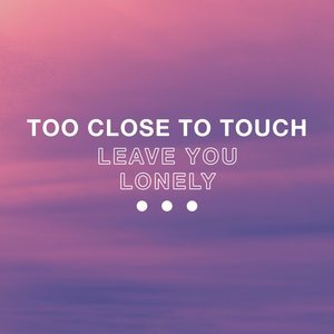 Too Close To Touch 5