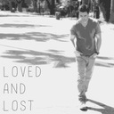 Loved and Lost