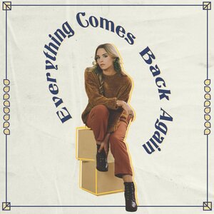 Everything Comes Back Again