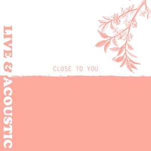 Close to You