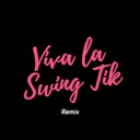 Viva la Swing Tik