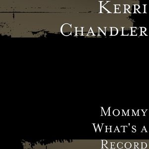 Kerri Chandler 4