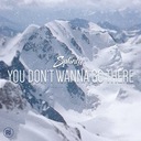 You Don't Wanna Go There